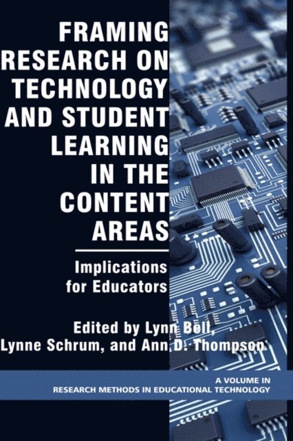 Ann D. Thompson, Lynne Schrum, Lynn Bell - Framing Research on Technology and Student Learning in the Content Areas, E-bok