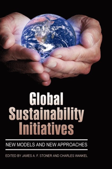 Charles Wankel, James A.F. Stoner - Global Sustainability Initiatives, E-bok