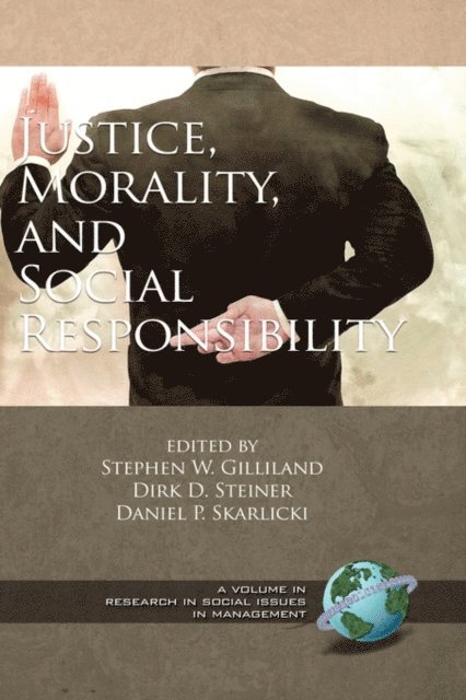 Daniel P. Skarlicki, Dirk D. Steiner, Stephen W. Gilliland - Justice, Morality, and Social Responsibility, E-bok