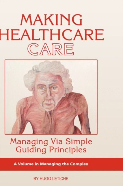 Hugo K. Letiche - Making Healthcare Care, E-bok