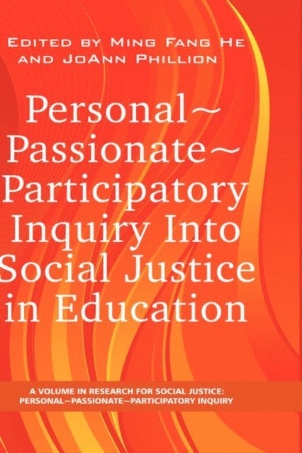 Joann Phillion, Ming Fang He - Personal Passionate Participatory Inquiry Into Social Justice in Education, E-bok