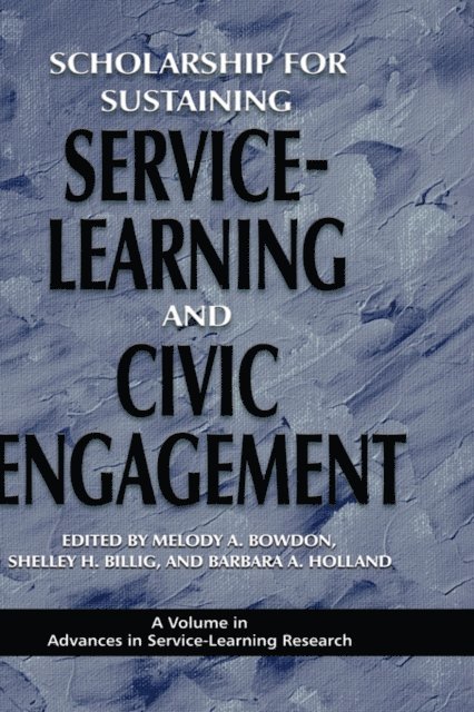 Barbara A. Holland, Shelley H. Billig, Melody A. Bowdon - Scholarship for Sustaining Service-Learning and Civic Engagement, E-bok