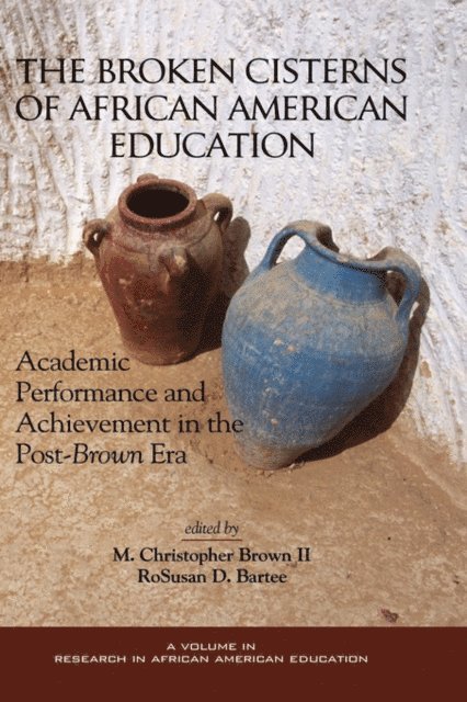 RoSusan D. Bartee, M. Christopher Brown - Broken Cisterns of African American Education, E-bok