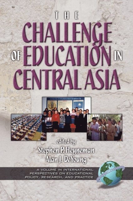 Alan J. De Young, Stephen P. Heyneman - Challenges of Education in Central Asia, E-bok