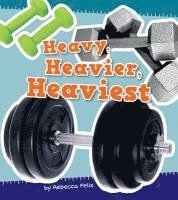 Rebecca Felix - Heavy, Heavier, Heaviest, Inbunden