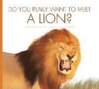 Cari Meister - Do You Really Want to Meet a Lion?, Inbunden