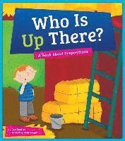 Cari Meister - Who Is Up There?: A Book about Prepositions, Inbunden