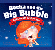 Gretchen Schomer-Wendel, Adam Anthony Schomer - Becka Goes to the North Pole, Inbunden
