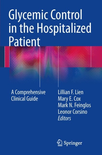 Leonor Corsino, Mark N. Feinglos, Mary E. Cox, Lillian F. Lien - Glycemic Control in the Hospitalized Patient, E-bok. Tillgänglighet: Lägg i varukorg