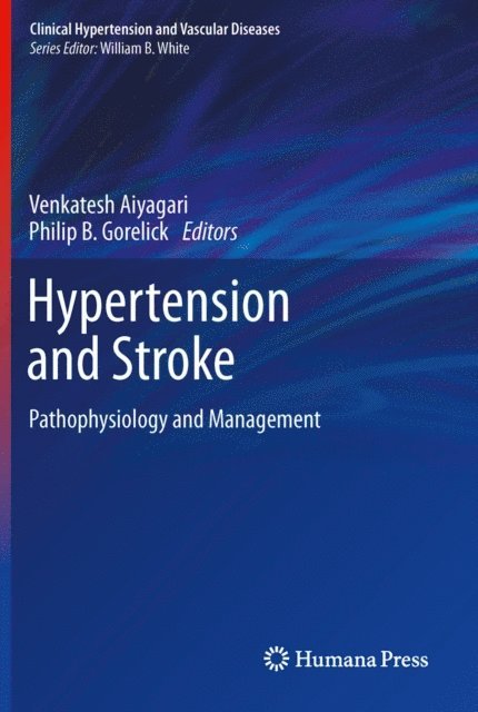 Philip B. Gorelick, Venkatesh Aiyagari - Hypertension and Stroke, E-bok