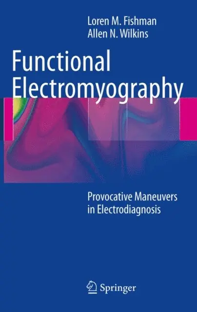 Allen N Wilkins, Loren M. Fishman - Functional Electromyography, E-bok. Tillgänglighet: Lägg i varukorg