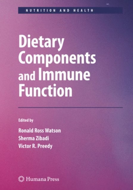 Victor R. Preedy, Sherma Zibadi, Ronald Ross Watson - Dietary Components and Immune Function, E-bok