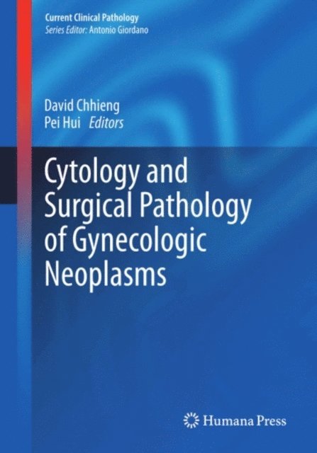 Pei Hui, David Chhieng - Cytology and Surgical Pathology of Gynecologic Neoplasms, E-bok