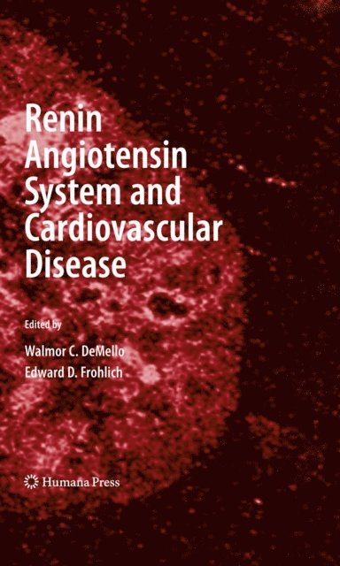 Edward D. Frohlich, Walmor C. DeMello - Renin Angiotensin System and Cardiovascular Disease, E-bok