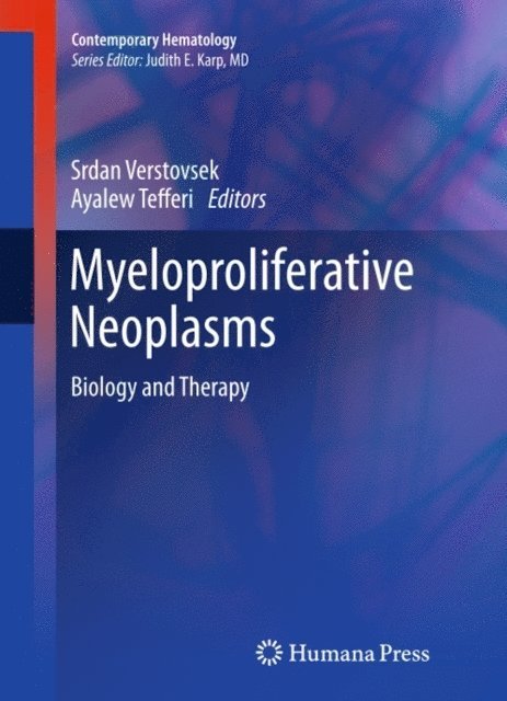Ayalew Tefferi, Srdan Verstovsek - Myeloproliferative Neoplasms, E-bok