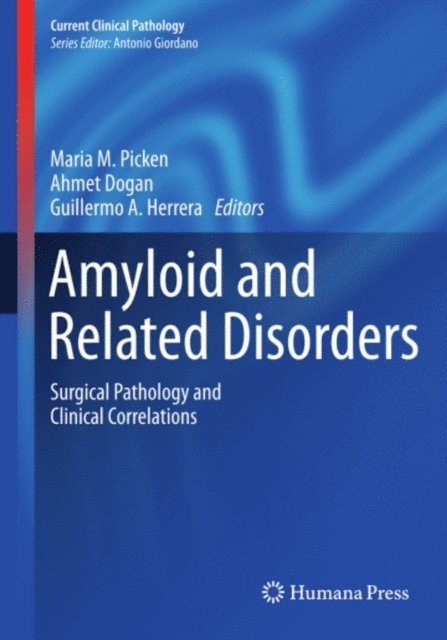Guillermo A. Herrera, Ahmet Dogan, Maria M. Picken MD, PhD, FASN - Amyloid and Related Disorders, E-bok