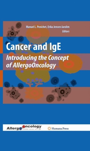 Erika Jensen-Jarolim, Manuel L. Penichet - Cancer and IgE, E-bok