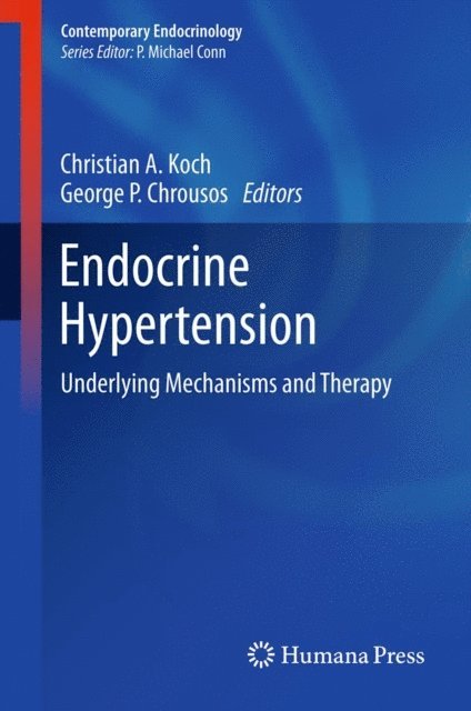 George P Chrousos, Christian A Koch - Endocrine Hypertension, E-bok