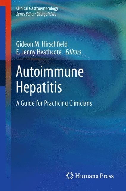 E. Jenny Heathcote, Gideon M. Hirschfield - Autoimmune Hepatitis, E-bok