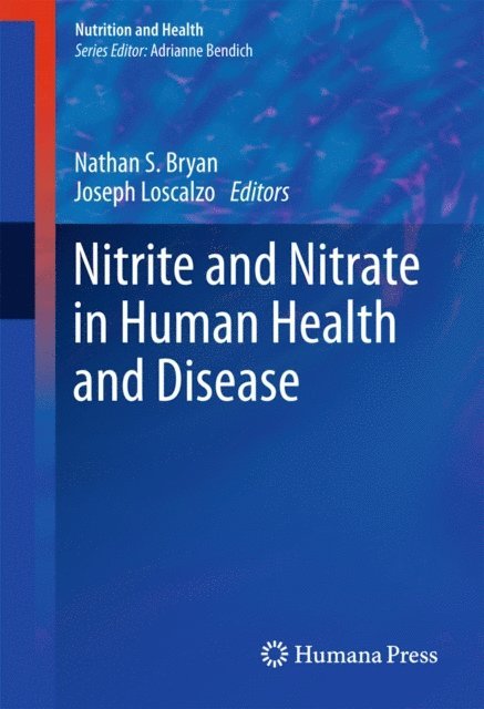 Joseph Loscalzo, AnnMarie Kocher - Nitrite and Nitrate in Human Health and Disease, E-bok