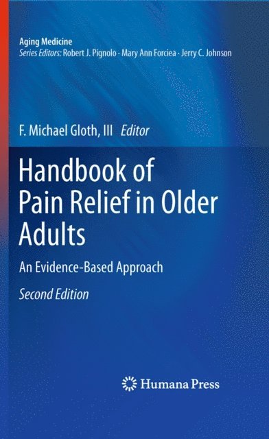 F. Michael Gloth, III - Handbook of Pain Relief in Older Adults, E-bok