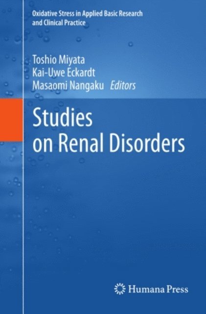 Masaomi Nangaku, Kai-Uwe Eckardt, Toshio Miyata - Studies on Renal Disorders, E-bok