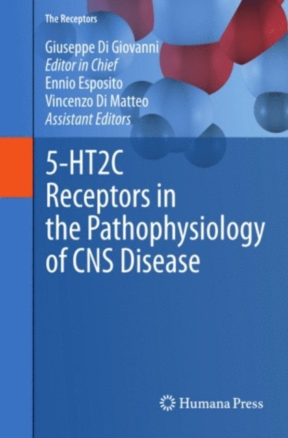 Vincenzo Di Matteo, Ennio Esposito, Giuseppe Di Giovanni - 5-HT2C Receptors in the Pathophysiology of CNS Disease, E-bok