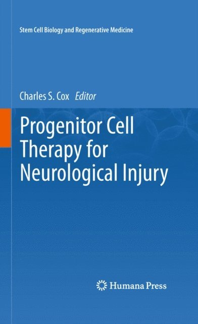 Charles S. Cox, Jr. - Progenitor Cell Therapy for Neurological Injury, E-bok