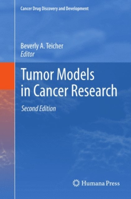 Beverly A. Teicher - Tumor Models in Cancer Research, E-bok