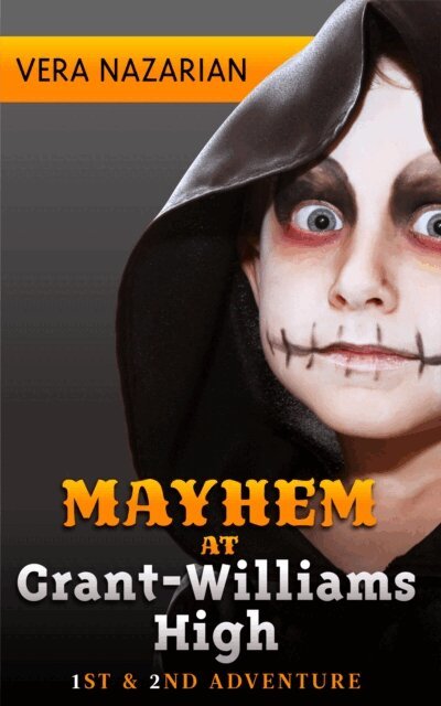 Vera Nazarian - Mayhem at Grant-Williams High, E-bok