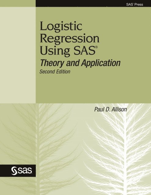 Paul D. Allison - Logistic Regression Using SAS, E-bok