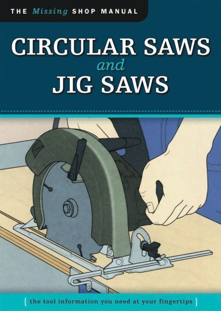 Skills Institute Press - Circular Saws and Jig Saws (Missing Shop Manual), E-bok. Tillgänglighet: Lägg i varukorg
