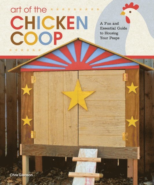 Chris Gleason - Art of the Chicken Coop, E-bok