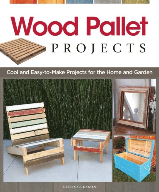Chris Gleason - Wood Pallet Projects, E-bok