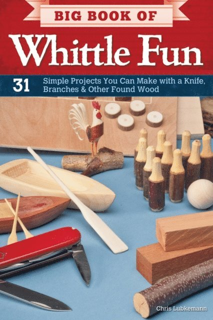 Chris Lubkemann - Big Book of Whittle Fun, E-bok