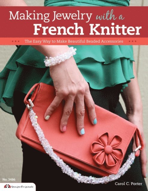 Carol Porter - Making Jewelry with a French Knitter, E-bok