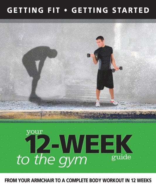 Daniel Ford, Paul Cowcher - Your 12 Week Guide to the Gym, E-bok