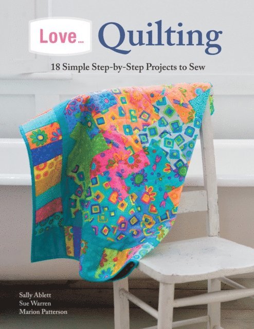 Sue Warren, Sally Ablett, Marion Patterson - Love... Quilting, E-bok