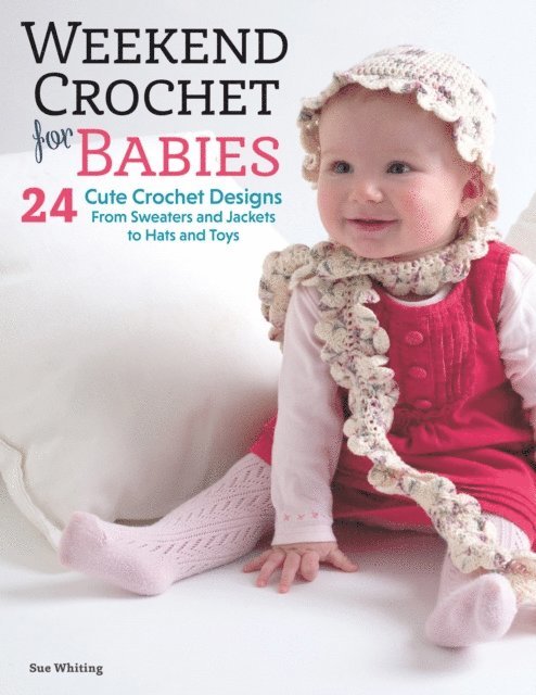 Sue Whiting - Weekend Crochet for Babies, E-bok