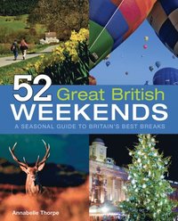 52 Great British Weekends