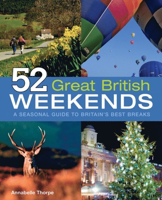 Annabelle Thorpe - 52 Great British Weekends, E-bok