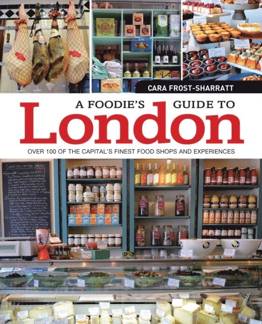 Cara Frost-Sharratt - Foodie's Guide to London, E-bok