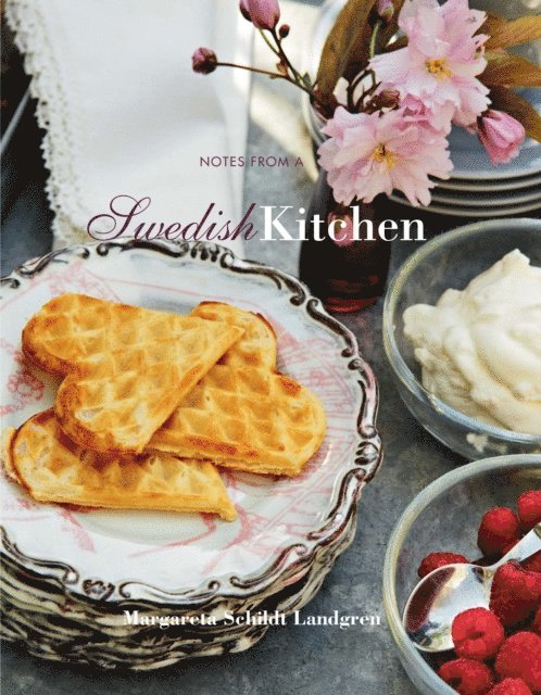 Margareta Schildt Landgren - Notes from a Swedish Kitchen, E-bok