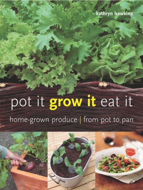 Kathryn Hawkins - Pot It, Grow It, Eat It, E-bok