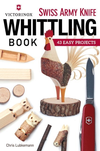 Chris Lubkemann - Victorinox Swiss Army Knife Book of Whittling, E-bok