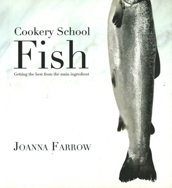 Joanna Farrow - Cookery School: Fish, E-bok