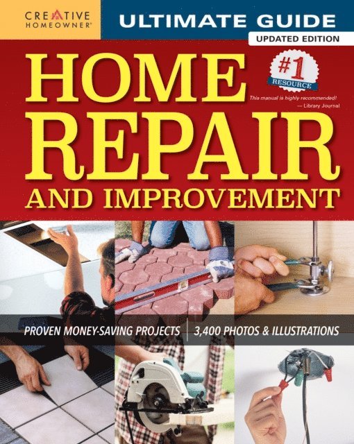 Editors of Creative Homeowner - Ultimate Guide to Home Repair and Improvement, Updated Edition, E-bok