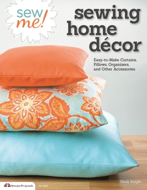 Choly Knight - Sew Me! Sewing Home Decor, E-bok