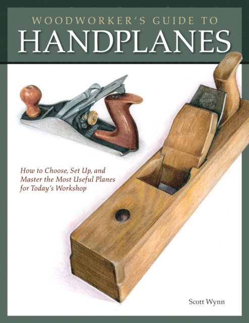 Scott Wynn - Woodworker's Guide to Handplanes, E-bok
