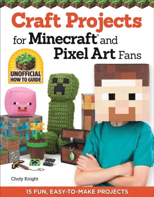 Choly Knight - Craft Projects for Minecraft and Pixel Art Fans, E-bok